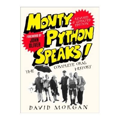 Monty Python Speaks! The Complete Oral History