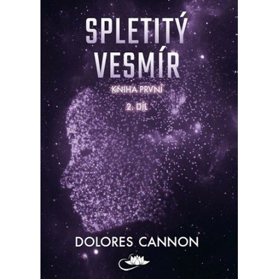 Spletitý vesmír – Kniha první (2. díl) (Dolores Cannon)(Brožovaná)