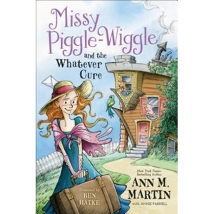 Missy Piggle-Wiggle and the Whatever Cure (ISBN: 9781250129536)