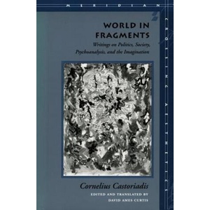 World in Fragments | Cornelius Castoriadis (ISBN: 9780804727631)