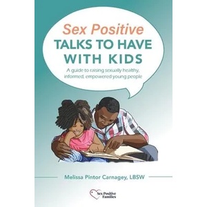 Sex Positive Talks to Have With Kids | CARNAGEY, MELISSA, P (ISBN: 9781087951683)