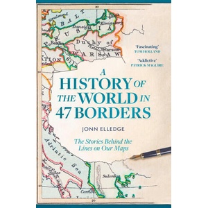 A History of the World in 47 Borders (ISBN: 9781472298546)