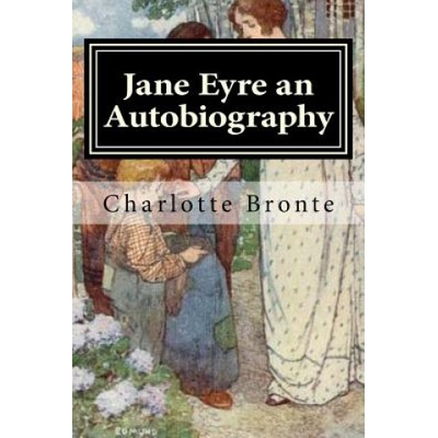 Jane Eyre an Autobiography: Illustrated | Charlotte Bronte