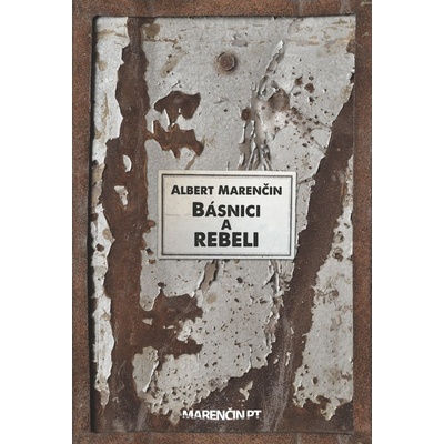 Básnici a rebeli - Albert Marenčin