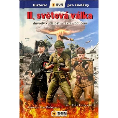 II.světová válka - Důvody, události, fakta, poučení - Erica Carracedo