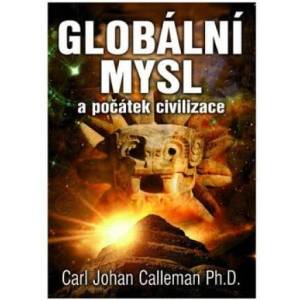 Globální mysl a počátek civilizace | Carl Johan Calleman (ISBN: 9788073368333)