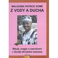 Z vody a ducha - Malidoma Patrice Somé