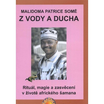 Z vody a ducha - Malidoma Patrice Somé