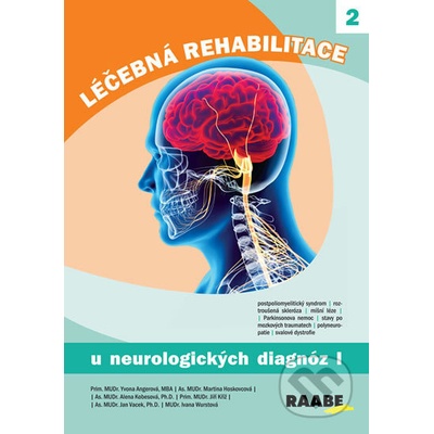 Léčebná rehabilitace u neurologických diagnóz - 1. díl - Yvona Angerová, Kolektiv