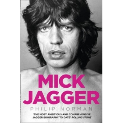 Mick Jagger - Philip Norman