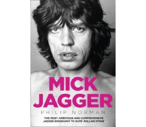 Mick Jagger - Philip Norman