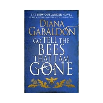 Go Tell The Bees That I Am Gone - Diana Gabaldon