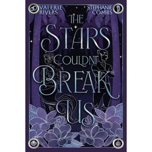 The Stars Couldn't Break Us | Valerie Rivers (ISBN: 9781958673942)