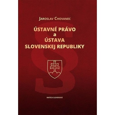 Ústavné právo a Ústava Slovenskej republiky - Jaroslav Chovanec