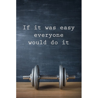 Plagát, Obraz - Motivation - If It Was Easy Everyone Would Do It, 61 × 91.5 cm