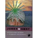 Junky & smrt -- autentický příběh o drogové závislosti - Radek Drnovec, Jiřina Drnovcová