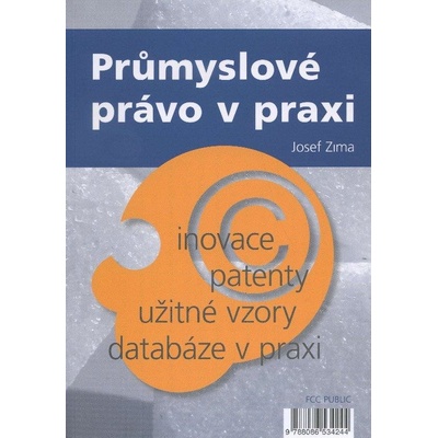 Průmyslové právo v praxi - Josef Zima - Kniha