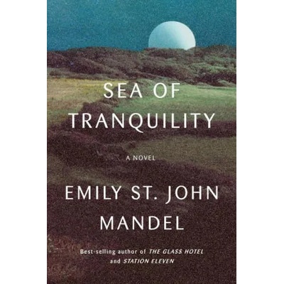 Sea of Tranquility | Emily St John Mandel
