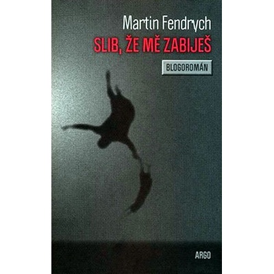 Slib, že mě zabiješ - Martin Fendrych