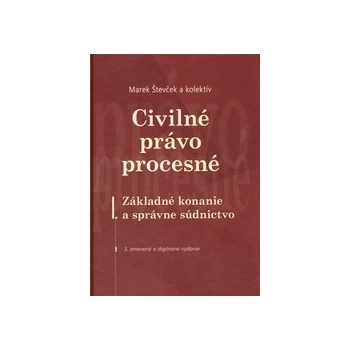 Civilné právo procesné, 3.zmenené a doplnené vydanie - Števček Marek SK