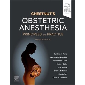 Chestnut's Obstetric Anesthesia | Cynthia A. Wong, Warwick D Ngan Kee, Lawrence C. Tsen, Yaakov Beilin, Jill M. Mhyre, Brian T. Bateman, Lisa Leffert, David H. Chestnut (ISBN: 9780443111846)