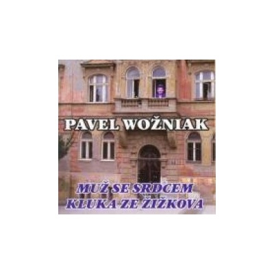 Wožniak Pavel - Muž se srdcem kluka ze Žižkova CD