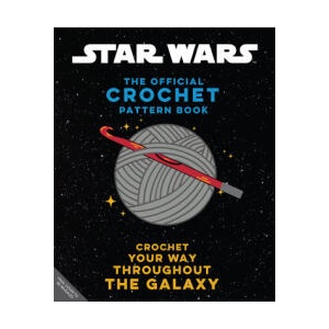 Star Wars: Crochet Your Way Across the Galaxy [Official] | Leah Parker (ISBN: 9798886637915)