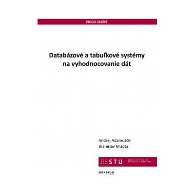 Databázové a tabuľkové systémy na vyhodnocovanie dát - Andrej Adamuščin