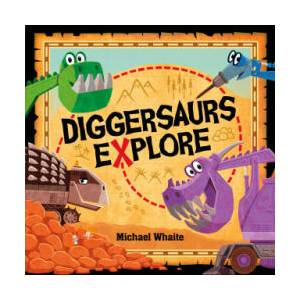 Diggersaurs Explore | Michael Whaite (ISBN: 9780141375519)