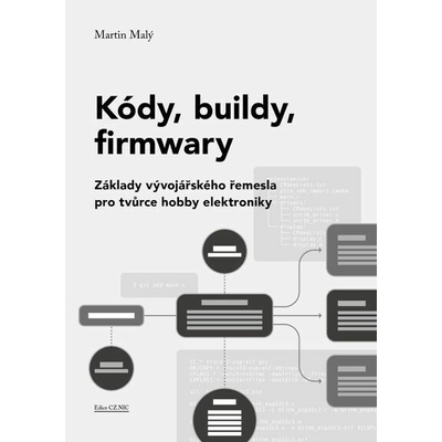 Kódy, buildy, firmwary - Martin Malý