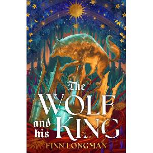The Wolf and His King | Finn Longman (ISBN: 9781399621007)