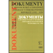 Dokumenty k dějinám ruské a ukrajinské emigrace v Československé republice 1918 - 1939 - Zdeněk Sládek, Ljubov Běloševská