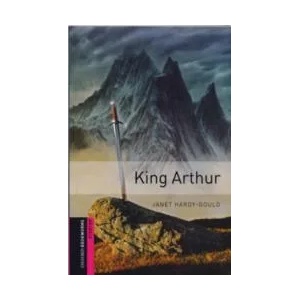 Oxford Bookworms Library: Starter Level: : King Arthur | Janet Hardy-Gould (2008)