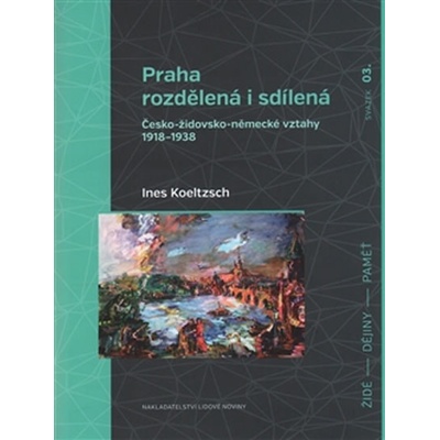 Praha rozdělená i sdílená