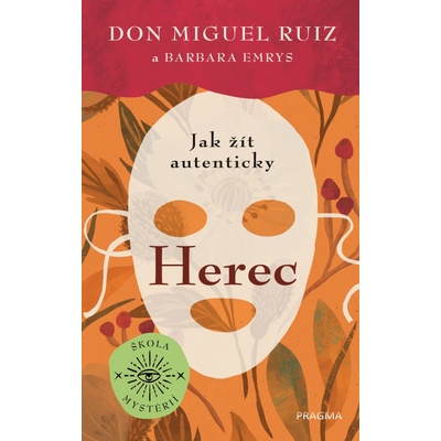 Škola mystérií I: Herec - Barbara, Don Miguel Ruiz, Emrys