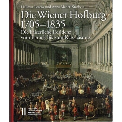 Die Wiener Hofburg 1705-1835 - Lorenz, Hellmut