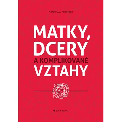 Matky, dcery a komplikované vztahy - C. L. Karen Anderson