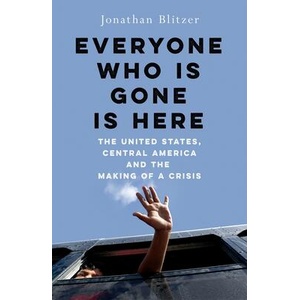 Everyone Who Is Gone Is Here | Jonathan Blitzer (ISBN: 9781529039351)