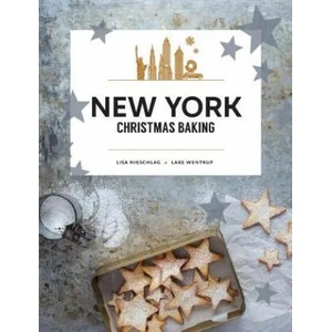 New York Christmas Baking | Lisa Nieschlag, Lars Wentrup (ISBN: 9781760634681)