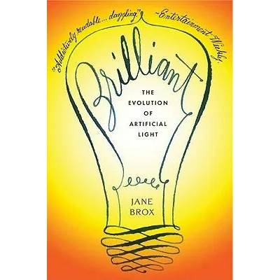 Brilliant: The Evolution of Artificial Light | Jane Brox