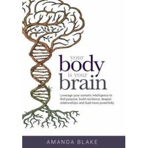 Your Body is Your Brain | Amanda Blake (ISBN: 9780999368114)