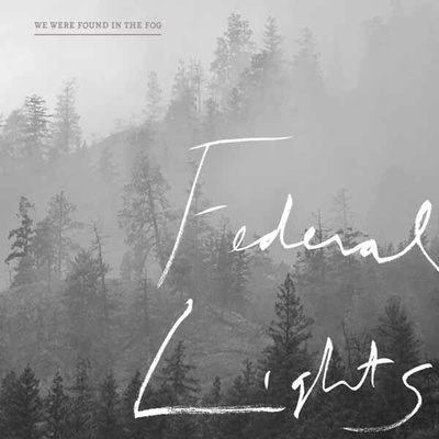 Federal Lights - We Were Found In The Fog LP