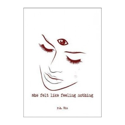 She Felt Like Feeling Nothing Sin R. H. Paperback
