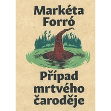 Případ mrtvého čaroděje - Markéta Forró