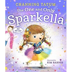 One and Only Sparkella | Channing Tatum, Kim Barnes (ISBN: 9781250750754)