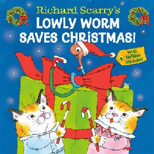 Richard Scarry's Lowly Worm Saves Christmas! | SCARRY RICHARD (ISBN: 9798217029310)