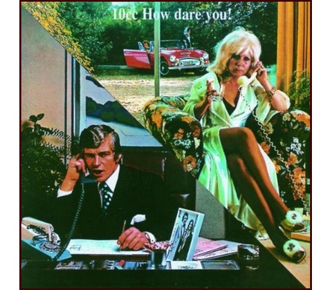 10 CC: HOW DARE YOU, CD