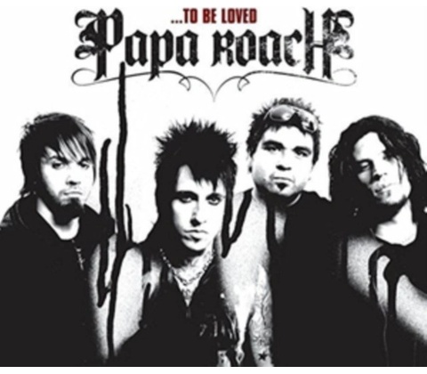 ...TO BE LOVED - PAPA ROACH