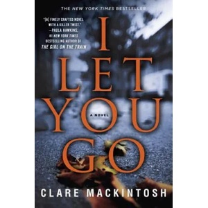 I Let You Go | Clare Mackintosh (ISBN: 9781101987506)