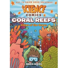 Science Comics: Coral Reefs: Cities of the Ocean Wicks Maris Paperback